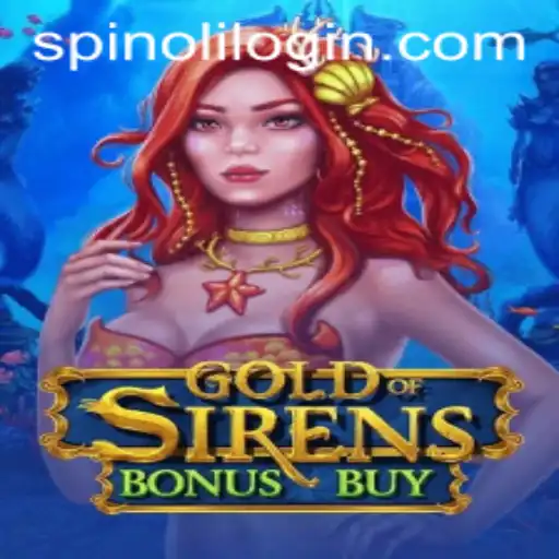Exploring the Exciting World of GoldofSirensBonusBuy by Spinoli